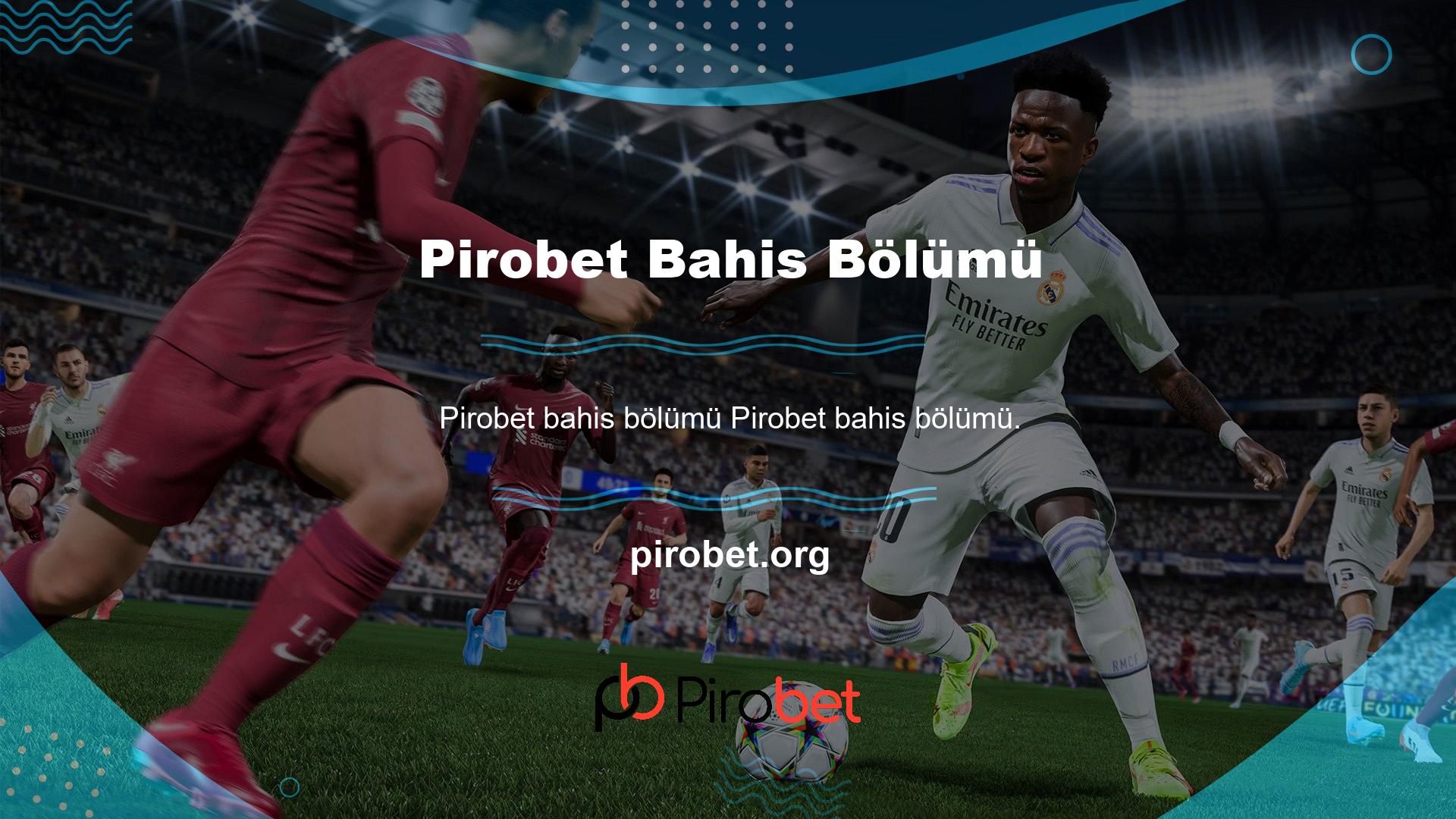 Pirobet maçtan önce canlı ve sanal bahis seçenekleri sunar
